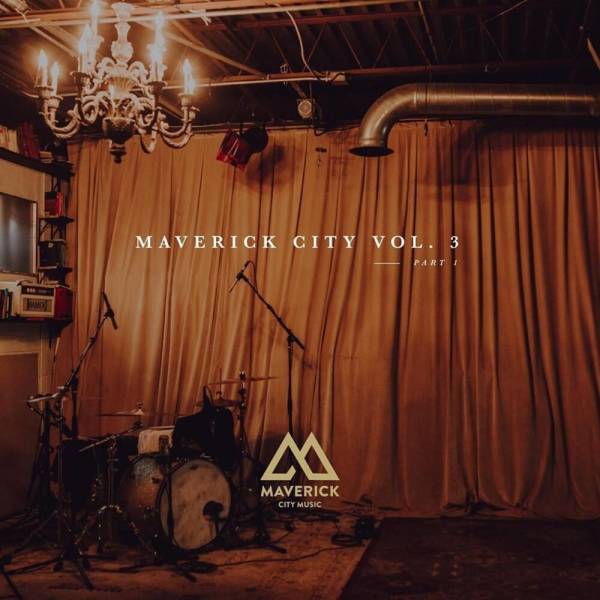 Maverick City Vol 3 Part 1