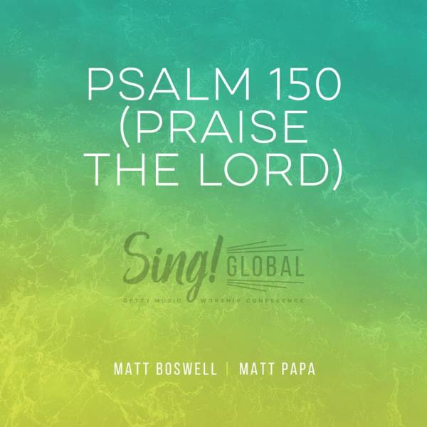 Psalm 150 (Praise The Lord)
