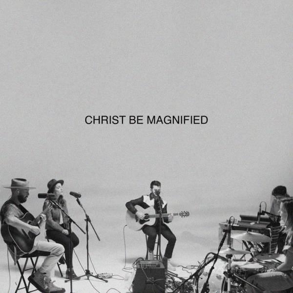 Christ Be Magnified - Single