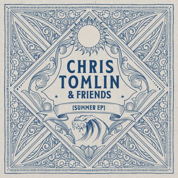 Chris Tomlin & Friends Song For The Summer