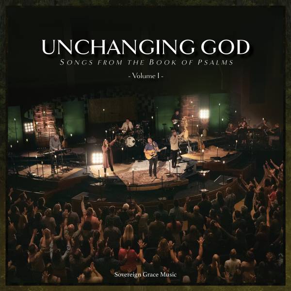 Unchanging God: Songs From The Book Of Psalms Vol 1
