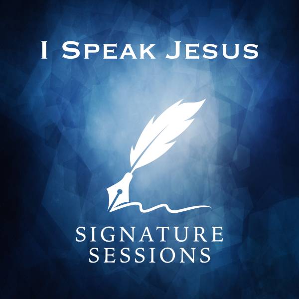 I Speak Jesus (Signature Sessions)