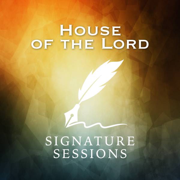 House Of The Lord (Signature Sessions)