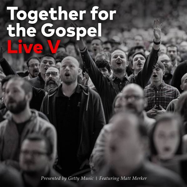Together For The Gospel V (Live)