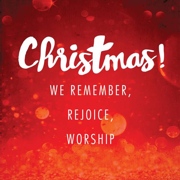 Christmas! We Remember, Rejoice, Worship