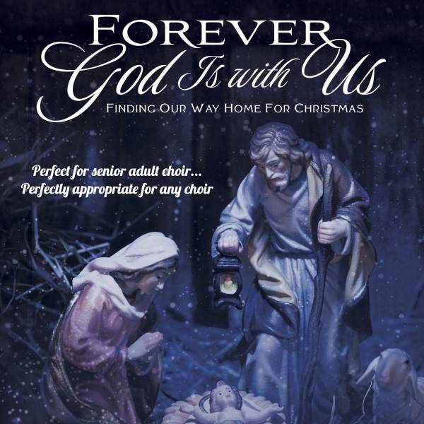 Forever God Is With Us: Finding Our Way Home For Christmas