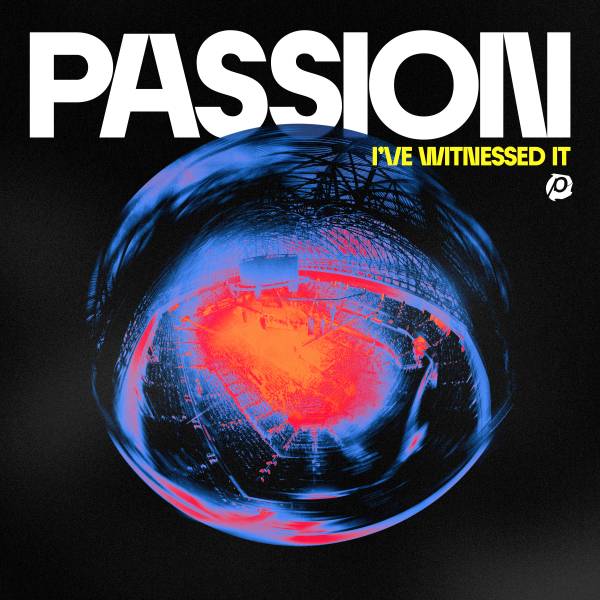 I've Witnessed It (Live From Passion 2023) Free Chords PDF (Passion