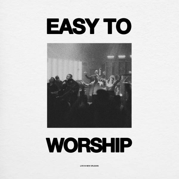 Easy To Worship (Live From New Orleans)