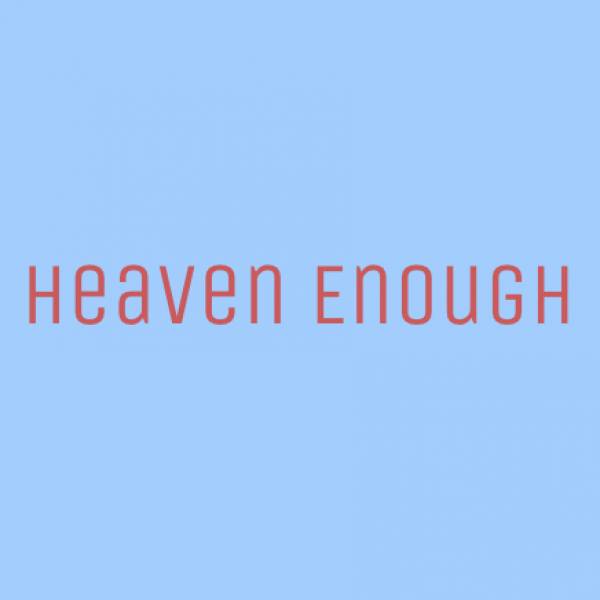 Heaven Enough