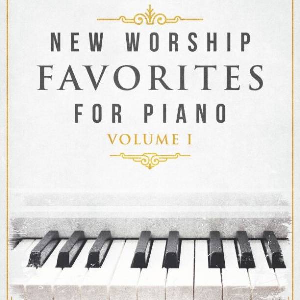 New Worship Favorites For Piano