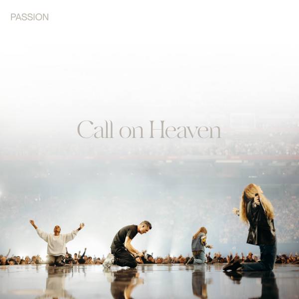 Call On Heaven (Live From Passion 2024)