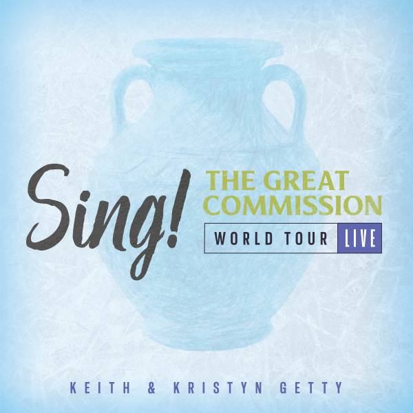 Sing! The Great Commission: World Tour Live