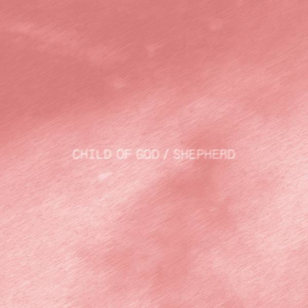 Child of God / Shepherd (Live)