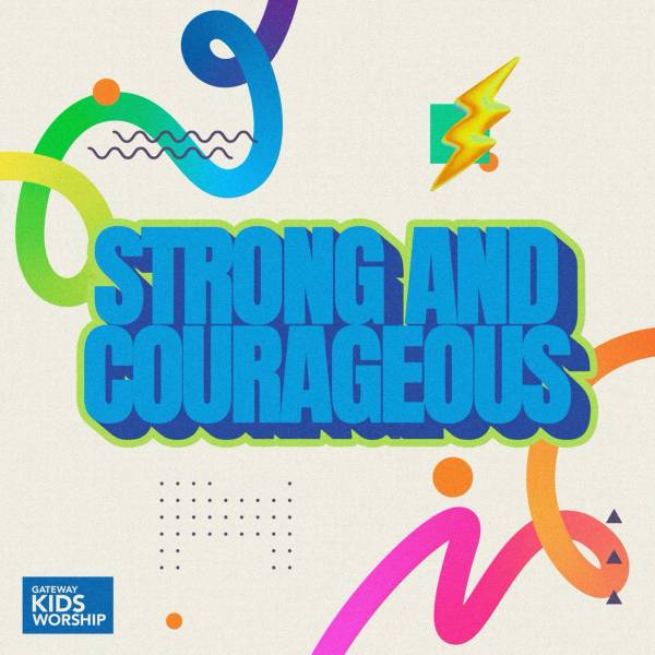 Strong And Courageous