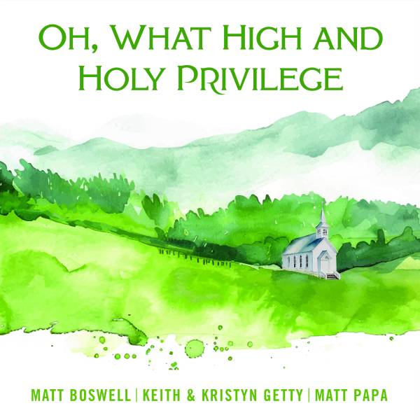 Oh What High And Holy Privilege