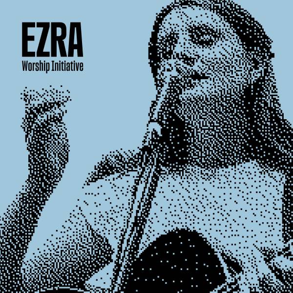 Ezra Worship Initiative