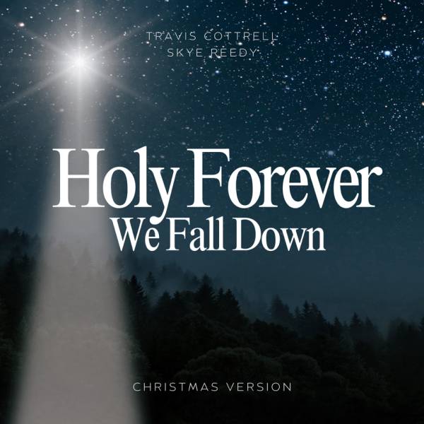 Holy Forever / We Fall Down (Christmas Version)