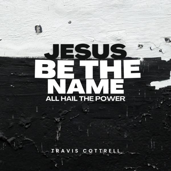 Jesus Be The Name / All Hail The Power Of Jesus Name