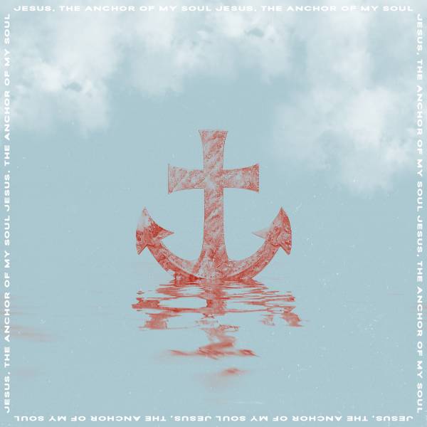 Jesus The Anchor Of My Soul