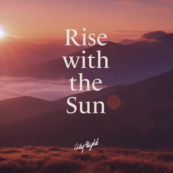 Rise With The Sun