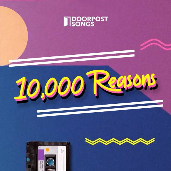 10,000 Reasons