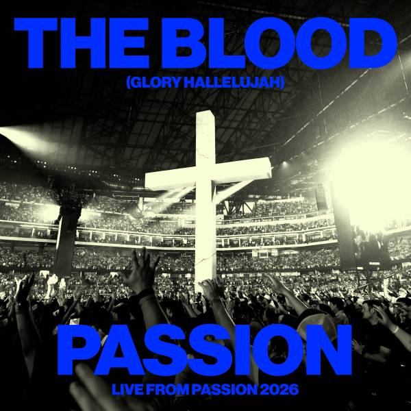 The Blood (Live From Passion 2026)