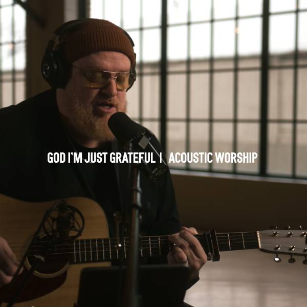 God I'm Just Grateful (Acoustic)