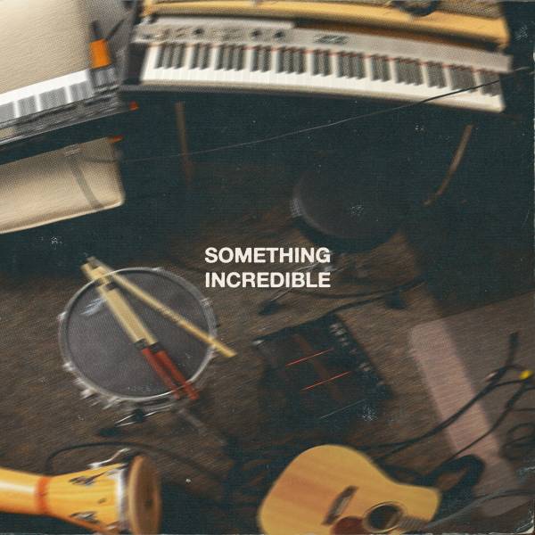 Something Incredible - EP