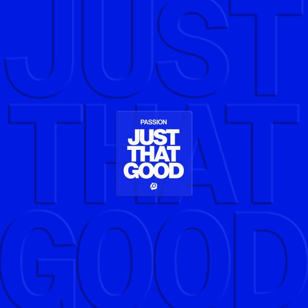 Just That Good