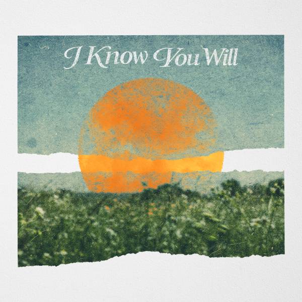 I Know You Will
