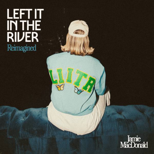 Left It In The River (Reimagined)