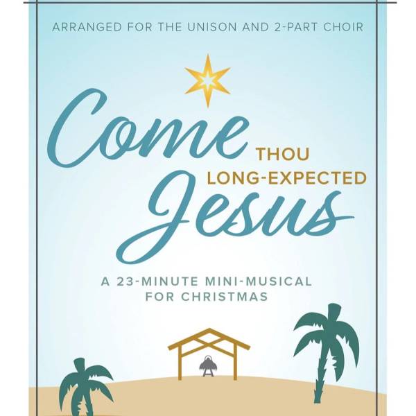 Come Thou Long Expected Jesus