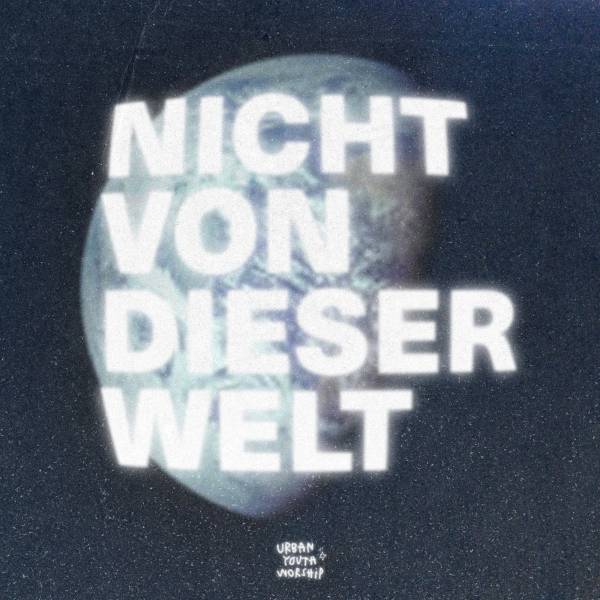 Nicht von dieser Welt