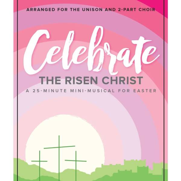 Celebrate The Risen Christ