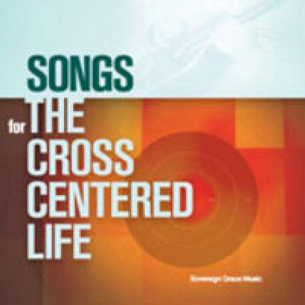Songs For The Christ Centered Life