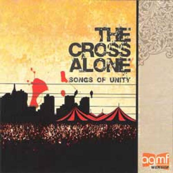 The Cross Alone: Songs Of Unity