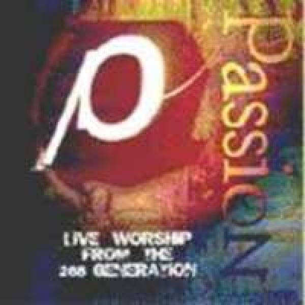 Passion: Live Worship From The 268 Generation