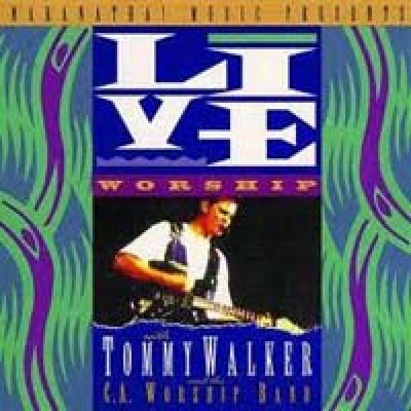 Live Worship - Tommy Walker