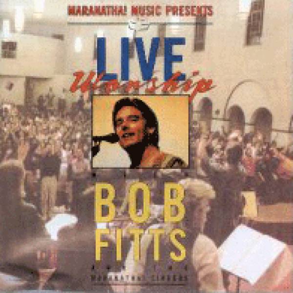 Live Worship With Bob Fitts