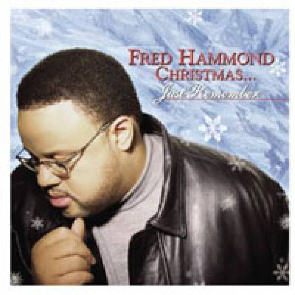 Fred Hammond Christmas: Just Remember 