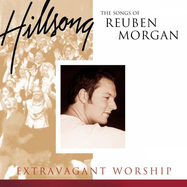 Extravagant Worship: The Songs Of Reuben Morgan