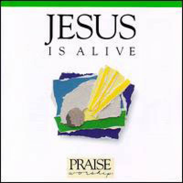 Jesus Is Alive