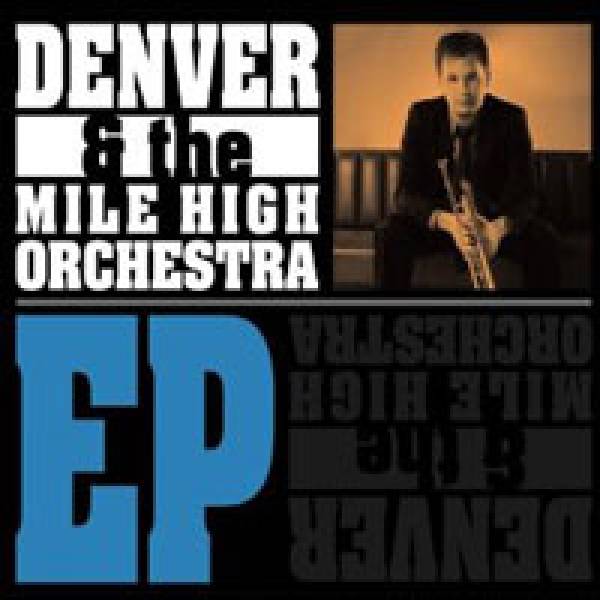 Denver And The Mile High Orchestra EP