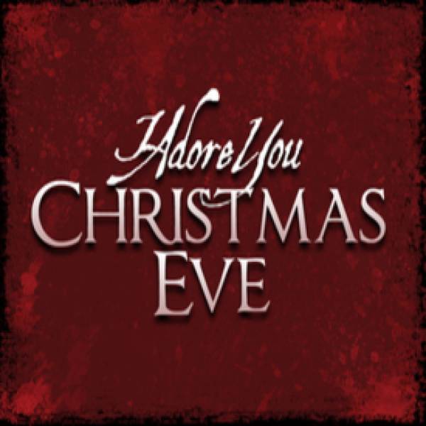 Christmas Eve Service Guide - I Adore You