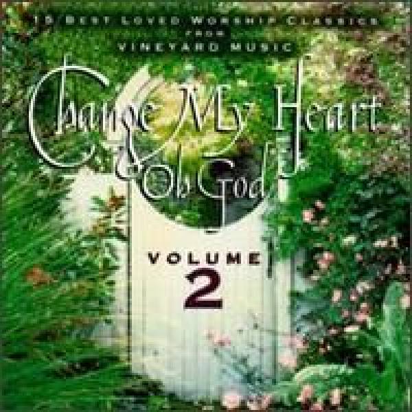 Change My Heart Oh God Vol. 2