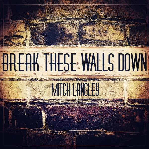 Break These Walls Down