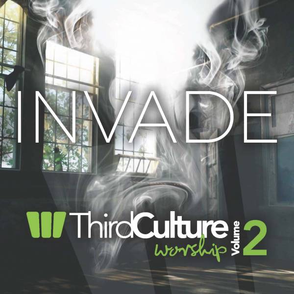 Third Culture Worship Vol 2: Invade