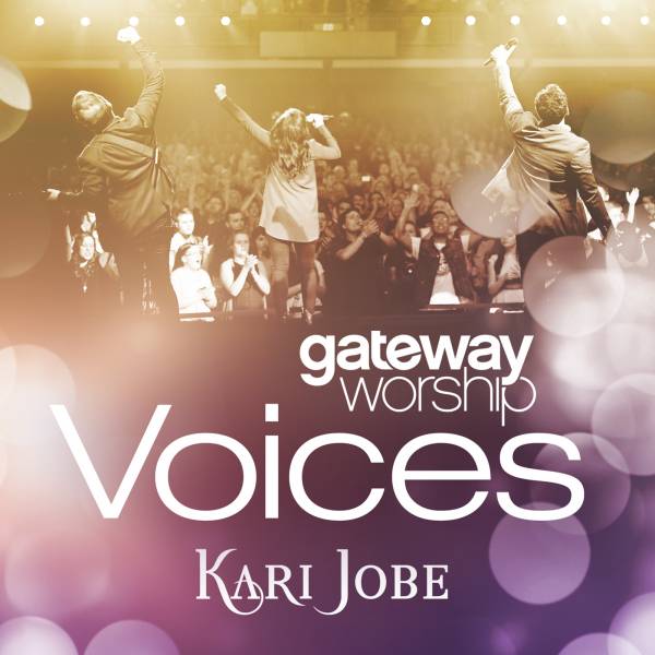 Gateway Worship Voices: Kari Jobe