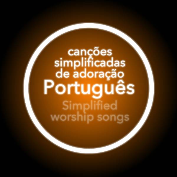 Canções de Adoração Simplificadas em Português