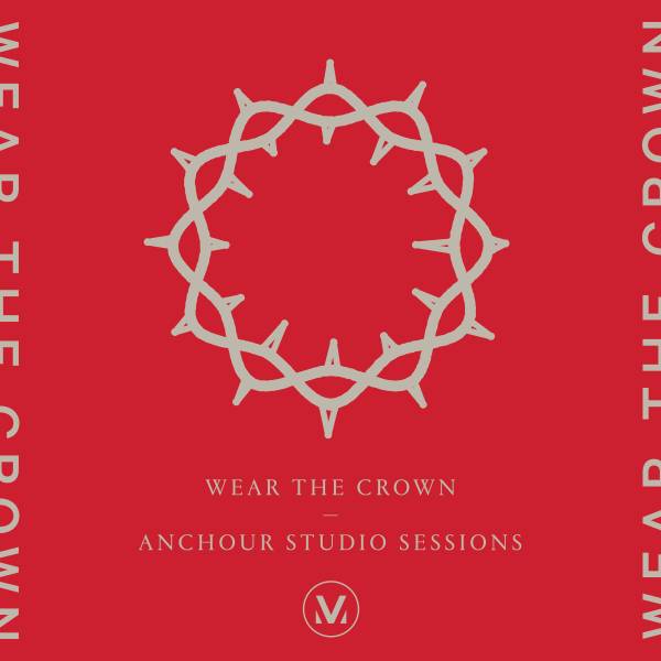 Wear The Crown - Anchour Sessions